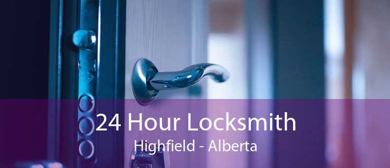 24 Hour Locksmith Highfield - Alberta