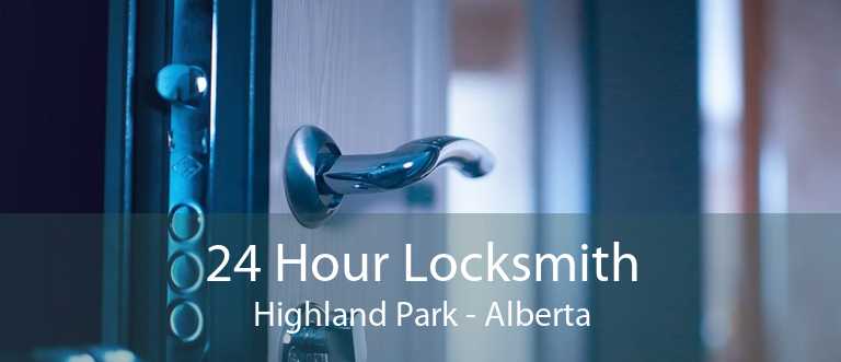 24 Hour Locksmith Highland Park - Alberta