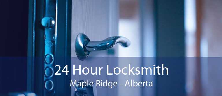 24 Hour Locksmith Maple Ridge - Alberta