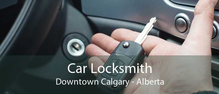 Car Locksmith Downtown Calgary - Alberta