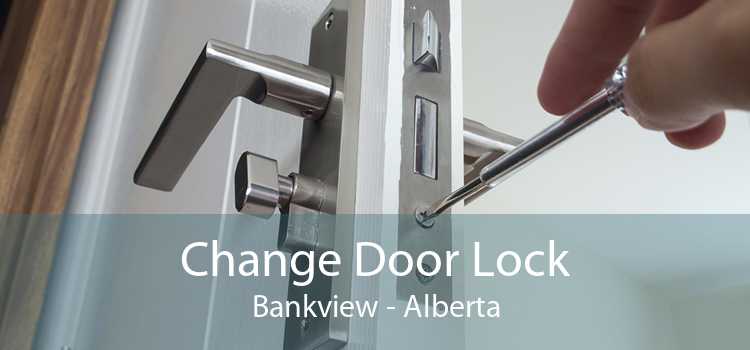 Change Door Lock Bankview - Alberta