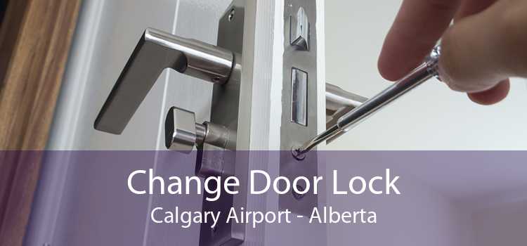 Change Door Lock Calgary Airport - Alberta