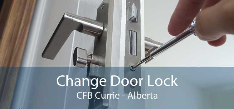 Change Door Lock CFB Currie - Alberta