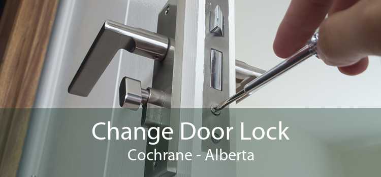 Change Door Lock Cochrane - Alberta