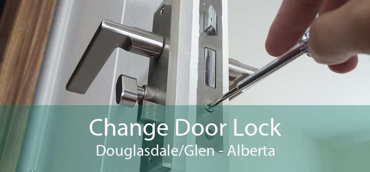 Change Door Lock Douglasdale/Glen - Alberta