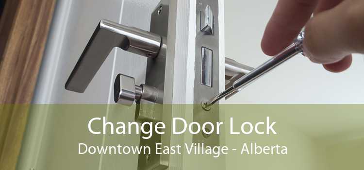 Change Door Lock Downtown East Village - Alberta