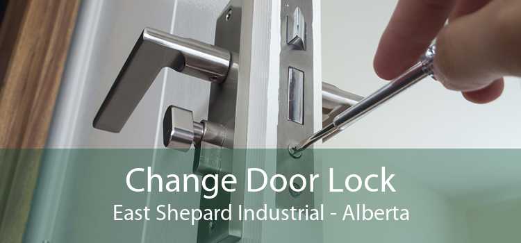 Change Door Lock East Shepard Industrial - Alberta