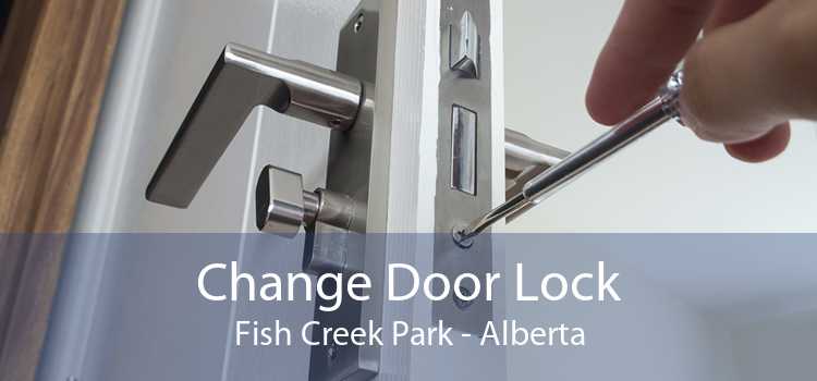 Change Door Lock Fish Creek Park - Alberta