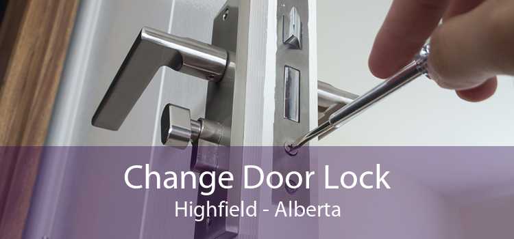 Change Door Lock Highfield - Alberta