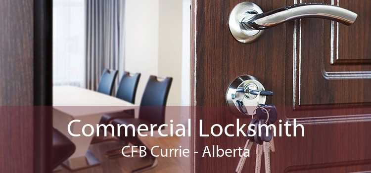 Commercial Locksmith CFB Currie - Alberta