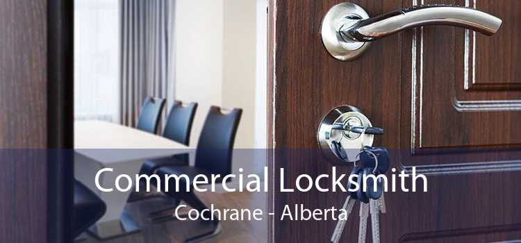 Commercial Locksmith Cochrane - Alberta