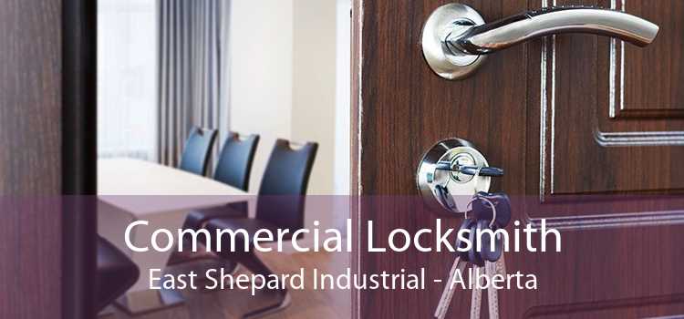 Commercial Locksmith East Shepard Industrial - Alberta