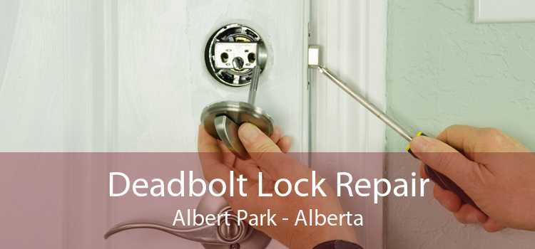Deadbolt Lock Repair Albert Park - Alberta