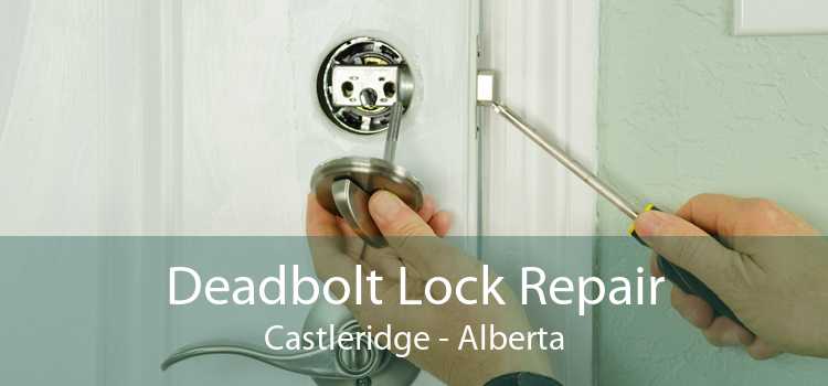 Deadbolt Lock Repair Castleridge - Alberta