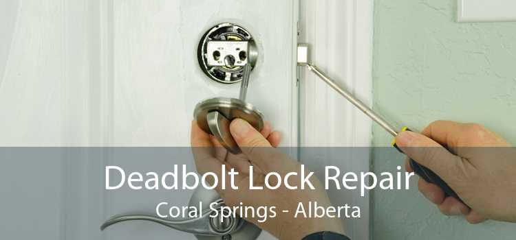 Deadbolt Lock Repair Coral Springs - Alberta