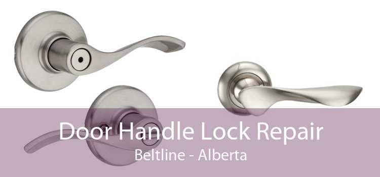 Door Handle Lock Repair Beltline - Alberta