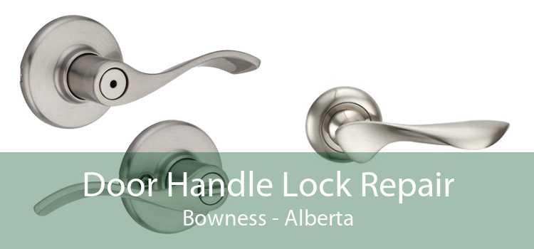 Door Handle Lock Repair Bowness - Alberta