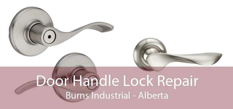Door Handle Lock Repair Burns Industrial - Alberta