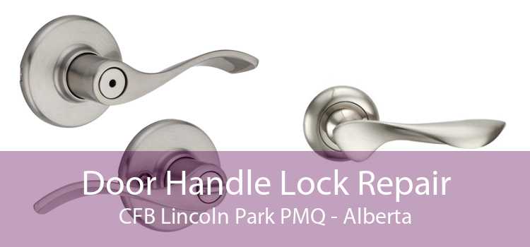 Door Handle Lock Repair CFB Lincoln Park PMQ - Alberta