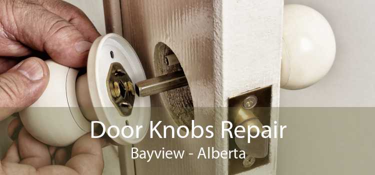 Door Knobs Repair Bayview - Alberta