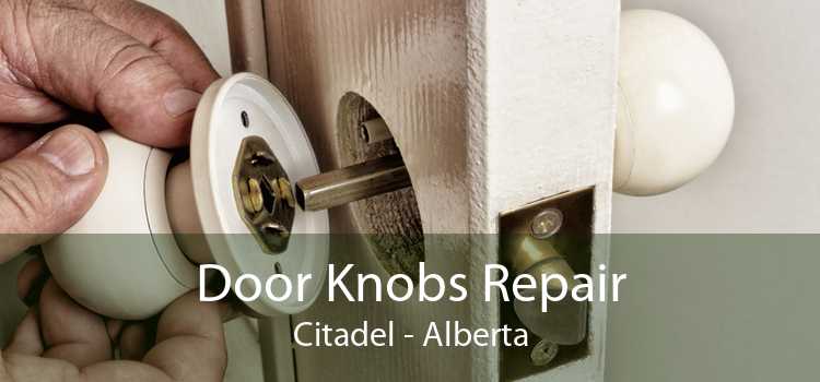 Door Knobs Repair Citadel - Alberta