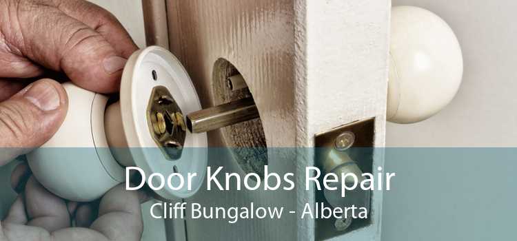 Door Knobs Repair Cliff Bungalow - Alberta