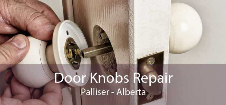 Door Knobs Repair Palliser - Alberta