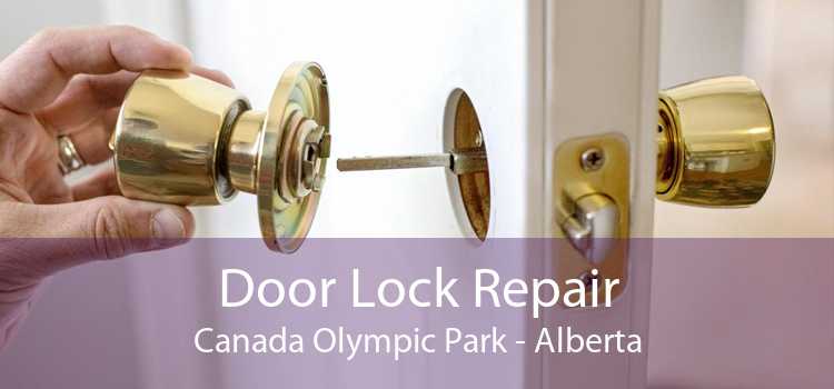 Door Lock Repair Canada Olympic Park - Alberta