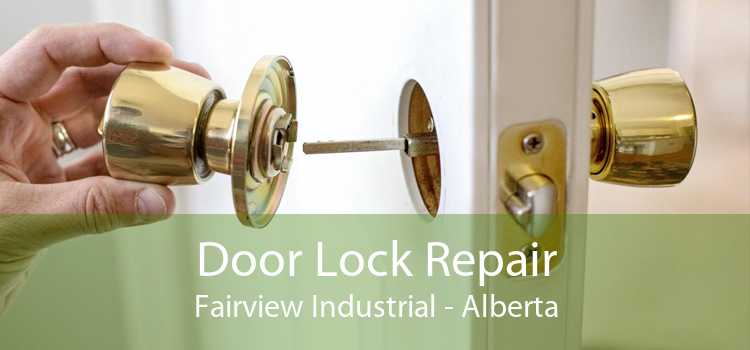 Door Lock Repair Fairview Industrial - Alberta