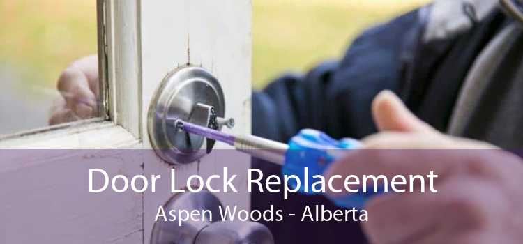 Door Lock Replacement Aspen Woods - Alberta