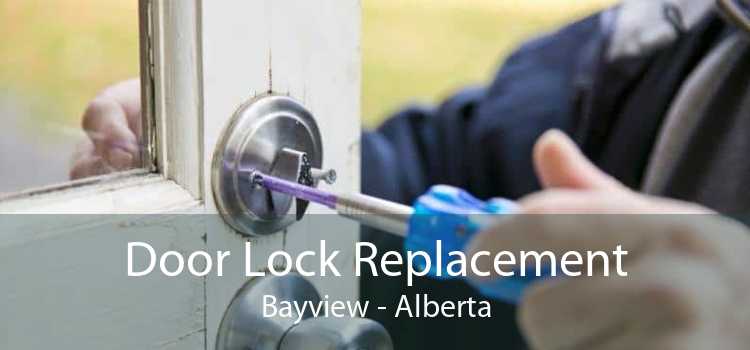 Door Lock Replacement Bayview - Alberta