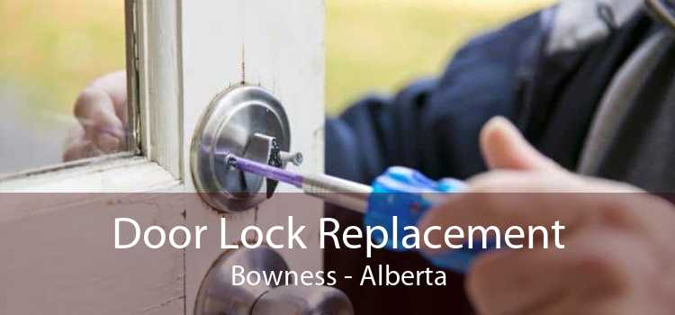 Door Lock Replacement Bowness - Alberta