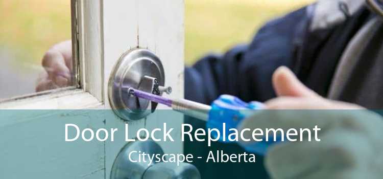 Door Lock Replacement Cityscape - Alberta