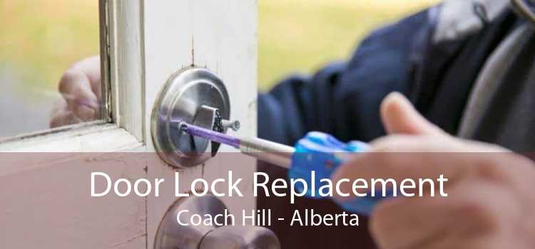 Door Lock Replacement Coach Hill - Alberta
