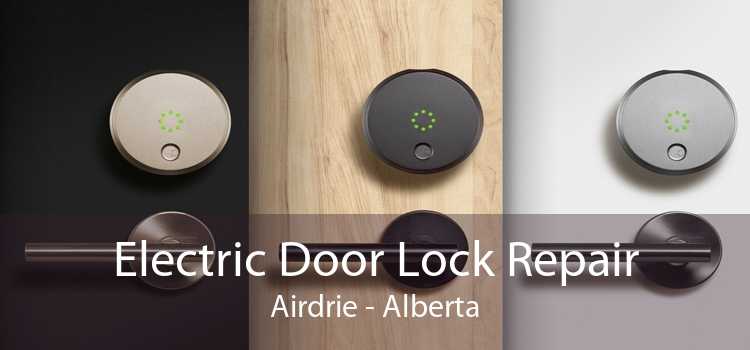 Electric Door Lock Repair Airdrie - Alberta