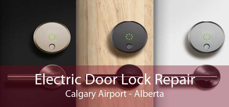 Electric Door Lock Repair Calgary Airport - Alberta
