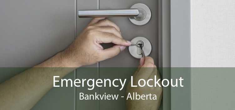 Emergency Lockout Bankview - Alberta