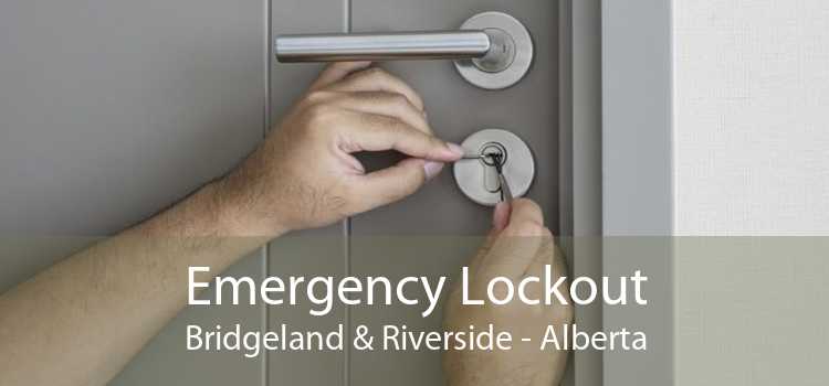 Emergency Lockout Bridgeland & Riverside - Alberta