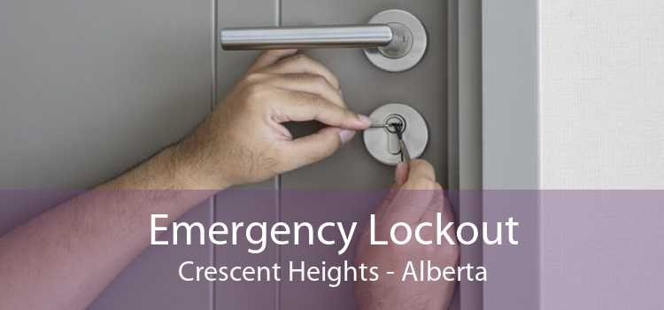Emergency Lockout Crescent Heights - Alberta
