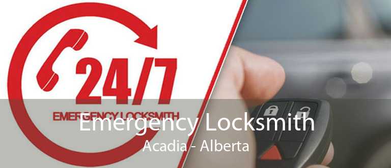 Emergency Locksmith Acadia - Alberta