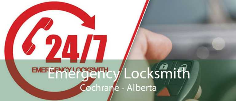 Emergency Locksmith Cochrane - Alberta