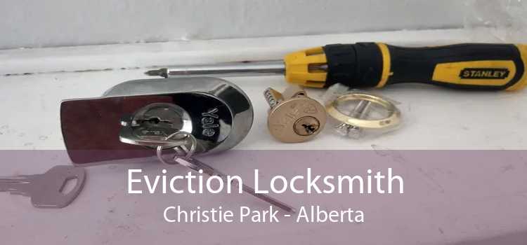 Eviction Locksmith Christie Park - Alberta
