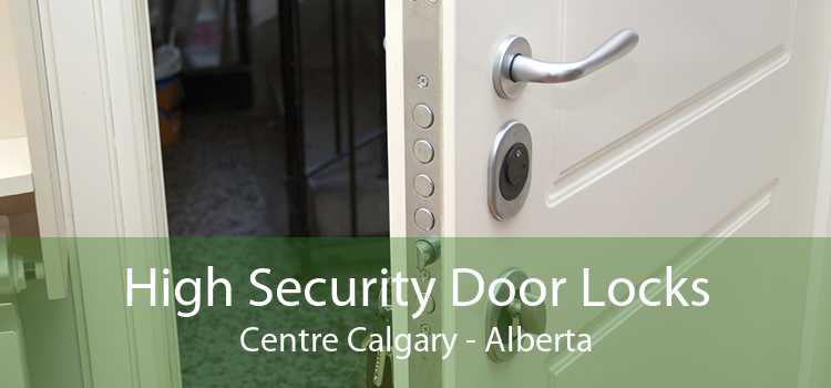 High Security Door Locks Centre Calgary - Alberta