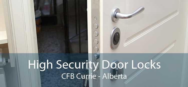 High Security Door Locks CFB Currie - Alberta