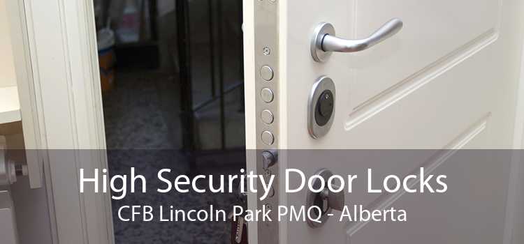 High Security Door Locks CFB Lincoln Park PMQ - Alberta