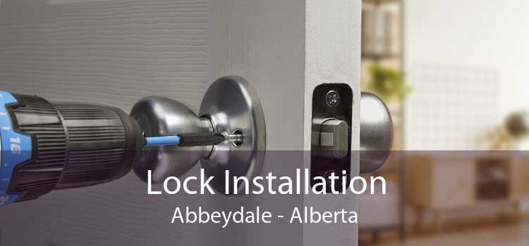 Lock Installation Abbeydale - Alberta