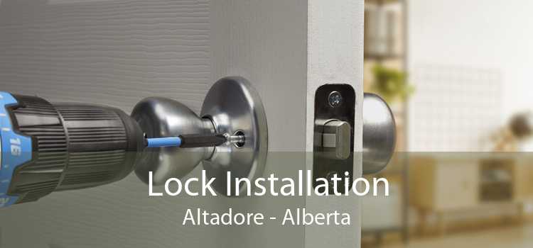 Lock Installation Altadore - Alberta