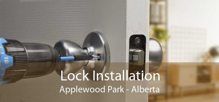 Lock Installation Applewood Park - Alberta