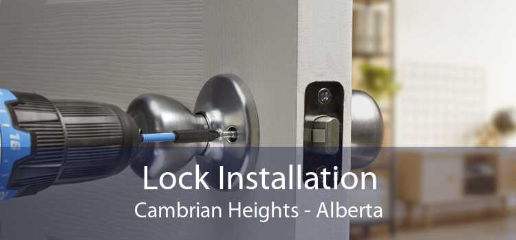 Lock Installation Cambrian Heights - Alberta
