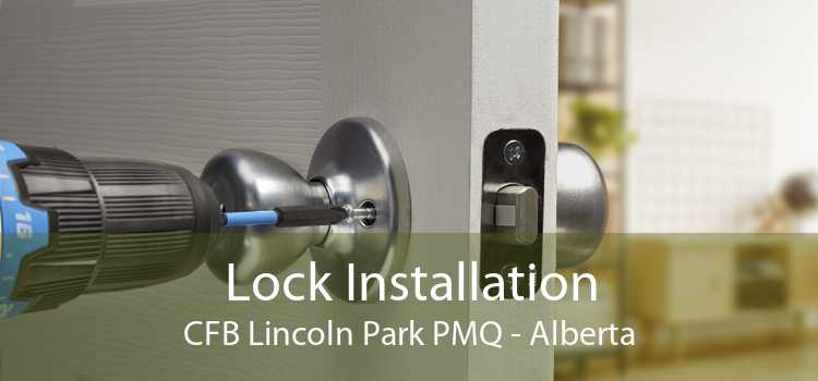 Lock Installation CFB Lincoln Park PMQ - Alberta